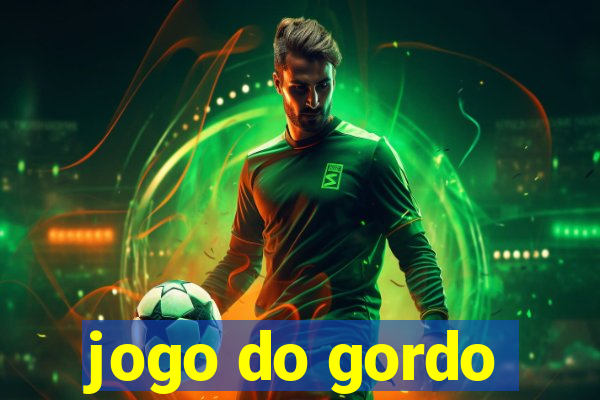 jogo do gordo