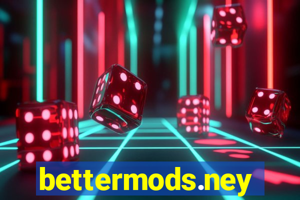 bettermods.ney