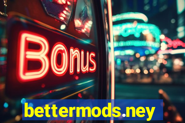 bettermods.ney