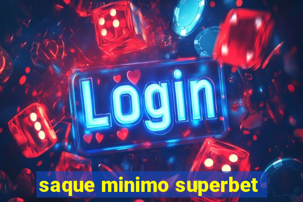 saque minimo superbet