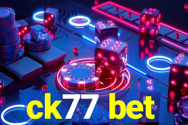 ck77 bet