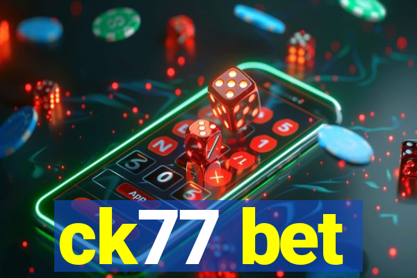 ck77 bet