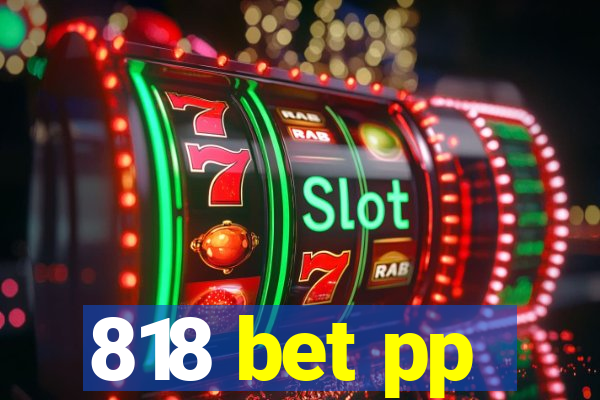 818 bet pp