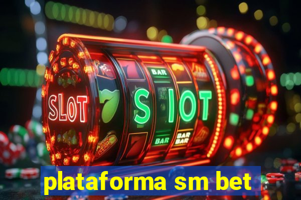 plataforma sm bet