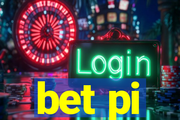 bet pi