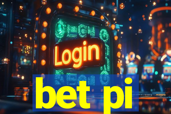 bet pi