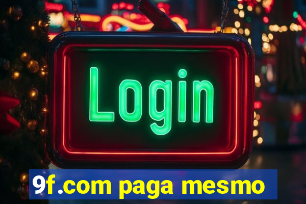 9f.com paga mesmo