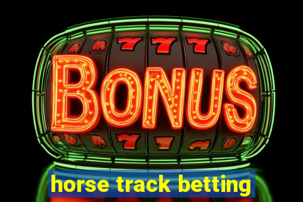 horse track betting