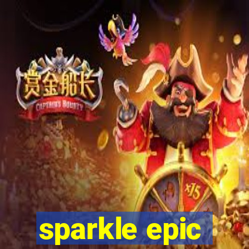 sparkle epic