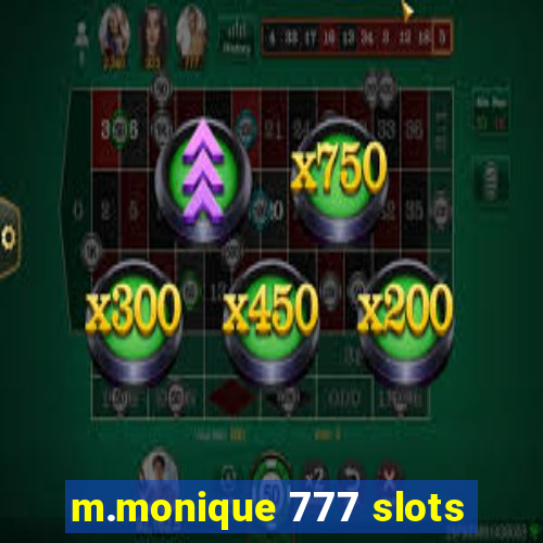 m.monique 777 slots