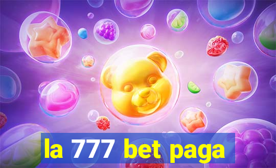 la 777 bet paga