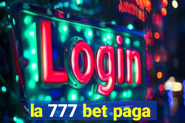 la 777 bet paga