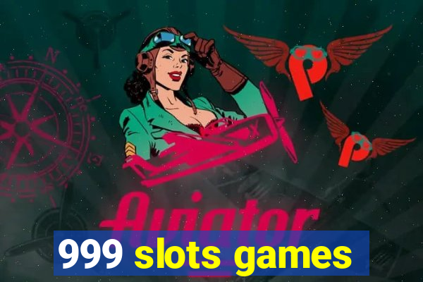 999 slots games