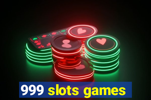 999 slots games