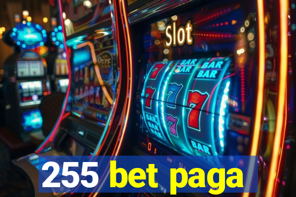 255 bet paga