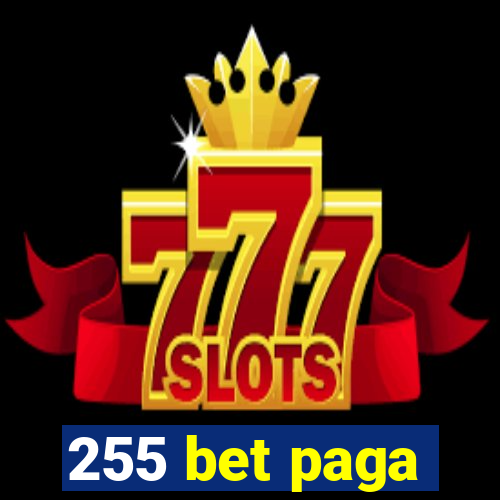 255 bet paga