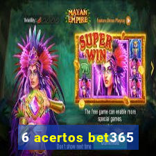 6 acertos bet365