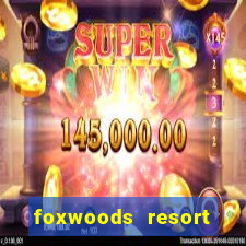 foxwoods resort casino in connecticut