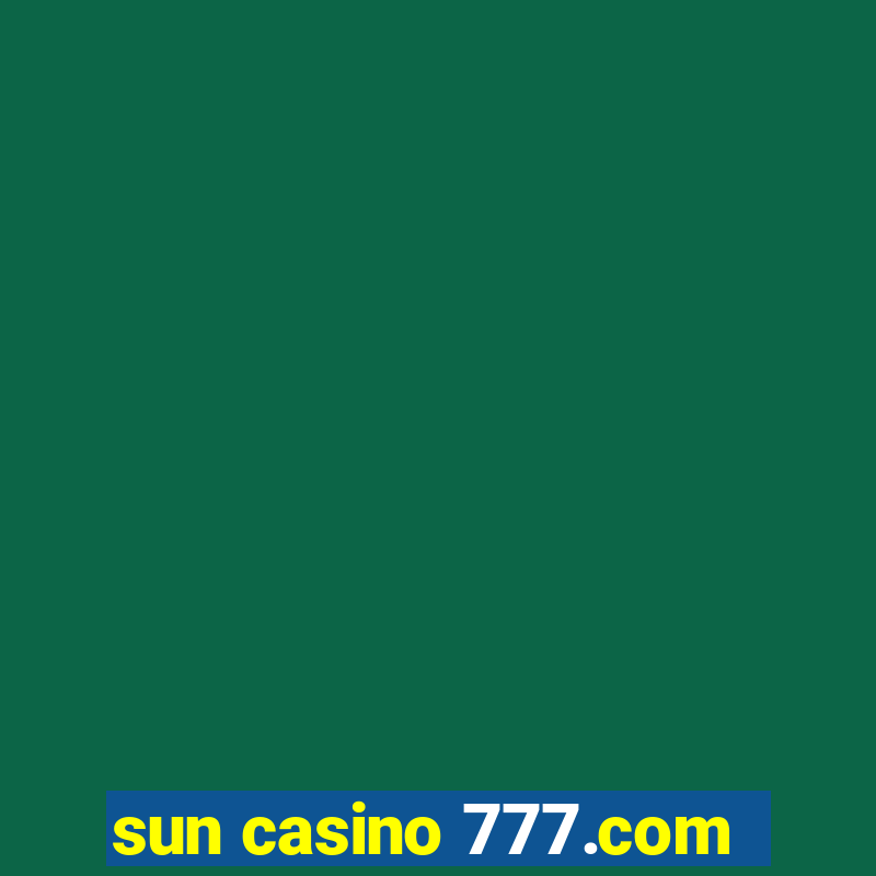 sun casino 777.com