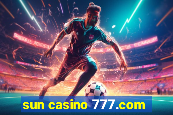 sun casino 777.com