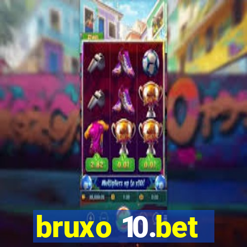 bruxo 10.bet