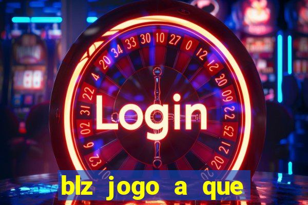 blz jogo a que mais paga