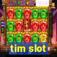 tim slot