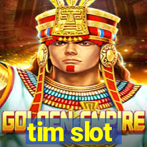 tim slot