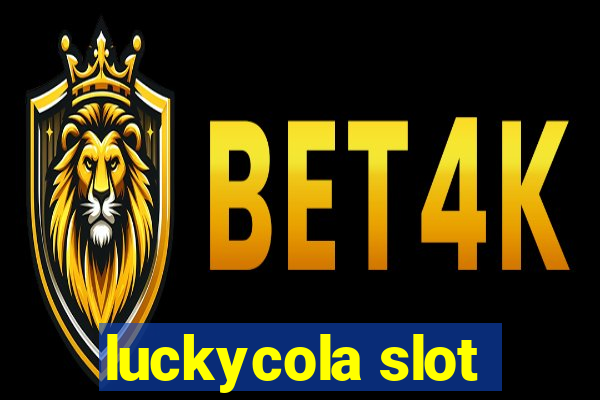 luckycola slot