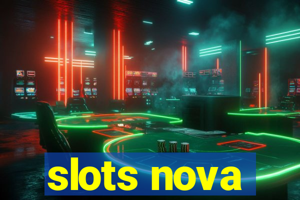 slots nova