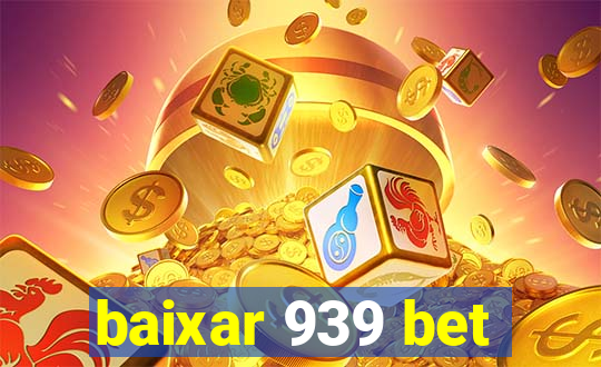 baixar 939 bet