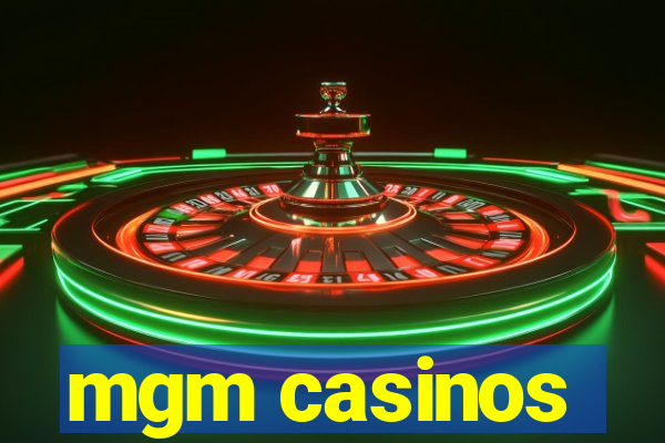 mgm casinos