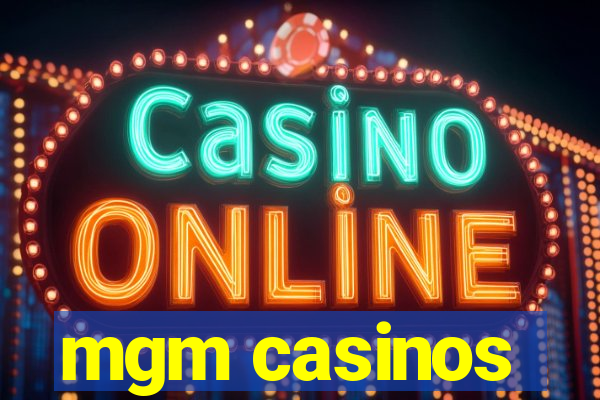 mgm casinos