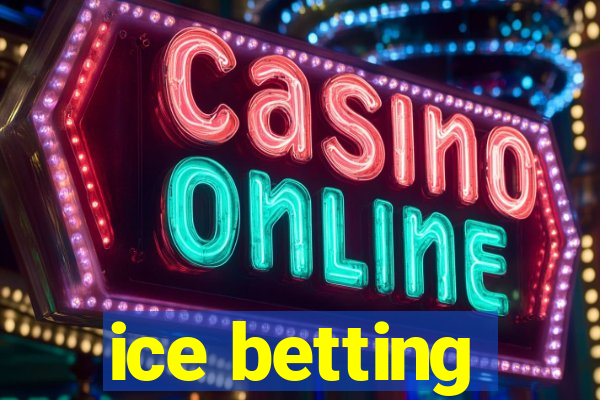 ice betting