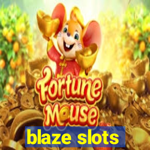 blaze slots