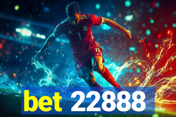 bet 22888