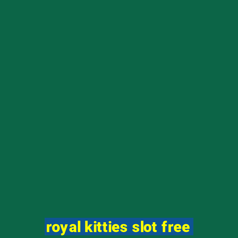 royal kitties slot free