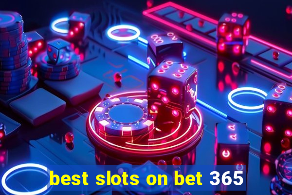 best slots on bet 365