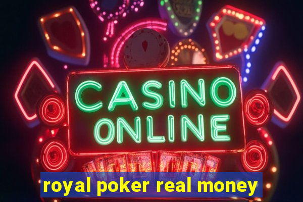 royal poker real money