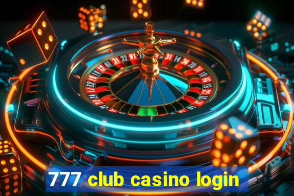 777 club casino login