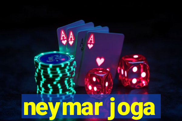 neymar joga