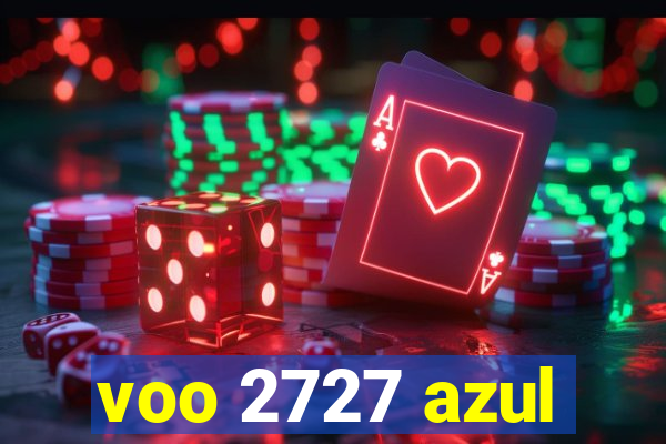 voo 2727 azul