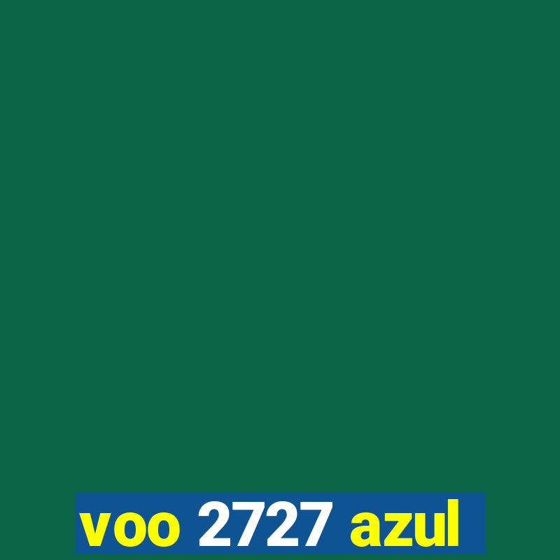 voo 2727 azul