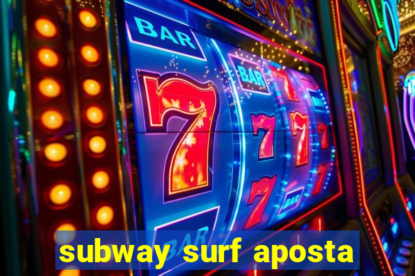 subway surf aposta