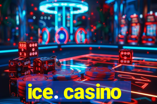 ice. casino