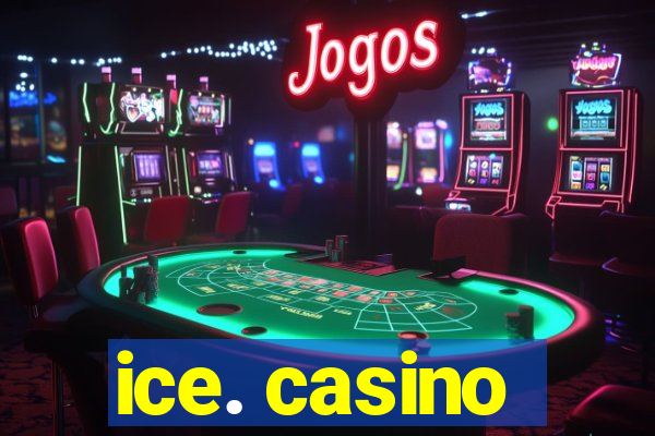 ice. casino