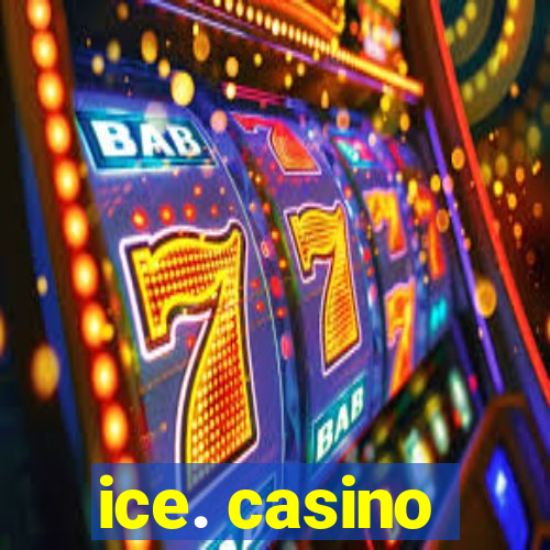 ice. casino