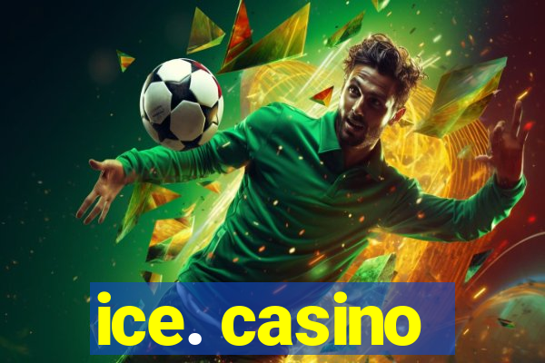 ice. casino