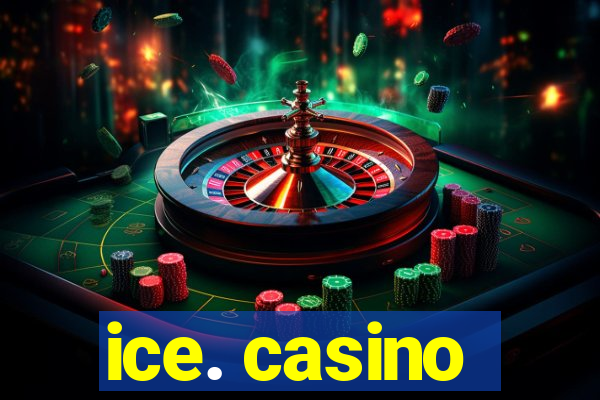 ice. casino