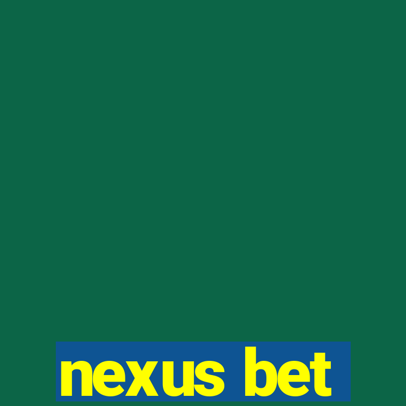 nexus bet